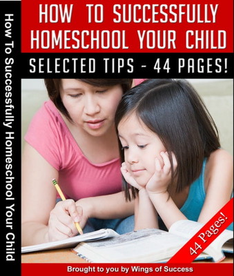Product picture How To Successfully Home School Your Child