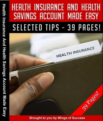 Product picture Health Insurance And Health Savings Account Made Easy
