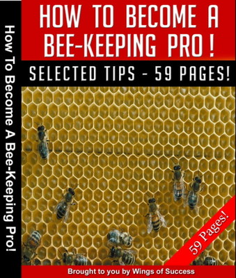 Product picture How To Become A Bee Keeping Pro
