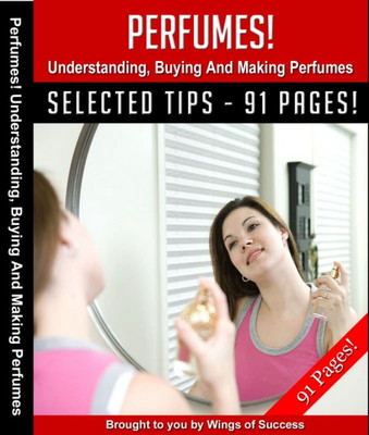 Product picture Perfumes - Understanding Buying And Making Perfumes