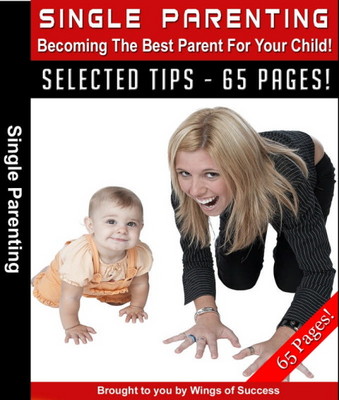 Product picture Single Parenting - Becoming the Best Parent For Your Child