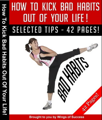 Product picture How To Kick Bad Habits Out Of Your Life
